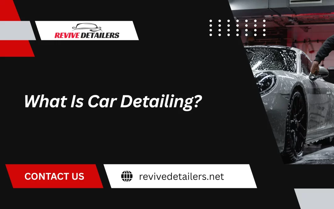 What Is Car Detailing