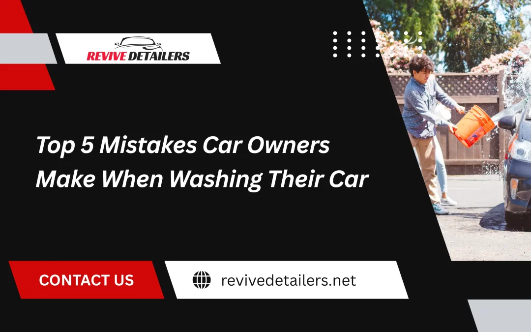 Mistakes Owners Make When Washing Car