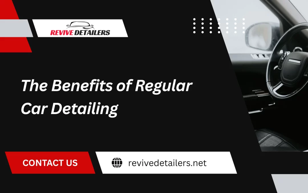 The Benefits of Regular Car Detailing