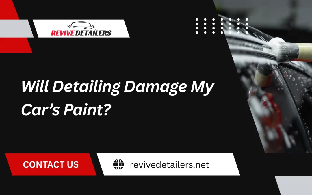 Will Detailing Damage My Car’s Paint?